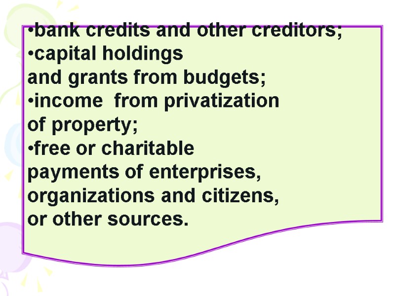 bank credits and other creditors; capital holdings and grants from budgets; income  from